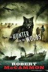 The Hunter from the Woods - Robert McCammon