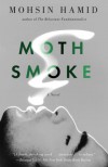 Moth Smoke - Mohsin Hamid