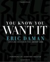 You Know You Want It: Style-Inspiration-Confidence - Eric Daman, Leighton Meester