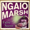 False Scent - James Saxon, Ngaio Marsh