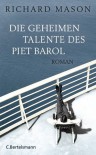 Die geheimen Talente des Piet Barol - Richard  Mason, Rainer Schmidt