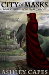 City of Masks: An Epic Fantasy Novel - Ashley Capes