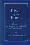 Lives of the Poets: The Story of One Thousand Years of English & American Poetry - Louis Untermeyer