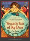 Through No Fault of My Own: A Girl�s Diary of Life on Summit Avenue in the Jazz Age - Coco Irvine, Peg Meier