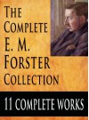 The E. M. Forster Collection : 11 Complete Works - E.M. Forster