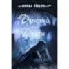 Dancing with Death - Andrea Heltsley
