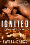 Ignited  - Kaylea Cross