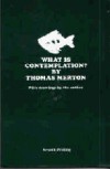 What is Comtemplation? - Thomas Merton