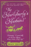 The Hurlyburly's Husband - Jean Teulé, Alison Anderson