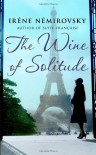 The Wine of Solitude - Irene Nemirovsky
