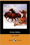 Smoke Bellew (Dodo Press) - Jack London