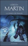 La danza dei draghi (Le Cronache del Ghiaccio e del Fuoco, #11) - George R.R. Martin