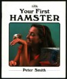 Your First Hamster (Your First Series) - Peter Smith