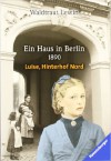 Luise, Hinterhof Nord. Ein Haus in Berlin - 1890 - Waldtraut Lewin