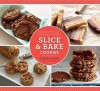 Slice and Bake Cookies: 50 Fast Recipes from Your Refrigerator or Freezer - Elinor Klivans, Yunhee Kim