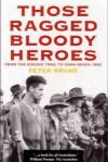 Those Ragged Bloody Heros - Peter Brune