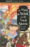 The Maid, The Witch And The Cruel Queen - Terry Deary