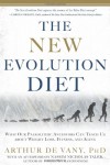 The New Evolution Diet: What Our Paleolithic Ancestors Can Teach Us about Weight Loss, Fitness, and Aging - Arthur De Vany, Nassim Nicholas Taleb
