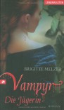 Vampyr - Die Jägerin - Brigitte Melzer