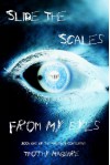 Slide The Scales From My Eyes - Timothy Maguire