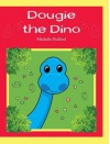 Dougie the Dino - Michelle Hulford, Jackie Hulford, Natalie Limbrey