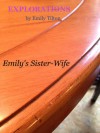 Explorations: Emily's Sister-Wife (Explorations #19) - Emily Tilton