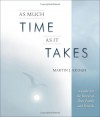 As Much Time as It Takes: A Guide for the Bereaved, Their Family and Friends - Martin J. Keogh