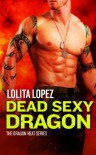 Dead Sexy Dragon  - Lolita Lopez