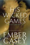 His Wicked Games - Ember Casey
