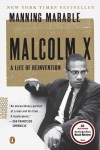 Malcolm X: A Life of Reinvention - Manning Marable