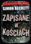 Zapisane w kościach - Simon Beckett, Jan Kraśko