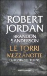 Le torri di mezzanotte (La ruota del tempo, #13) - Robert Jordan, Brandon Sanderson, Gabriele Giorgi