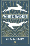 White Rabbit - K A Laity