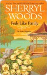 Feels Like Family - Sherryl Woods