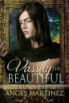 Vassily the Beautiful - Angel Martinez