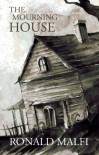 The Mourning House - Ronald Malfi