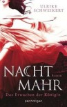 Nachtmahr: Das Erwachen der Königin (Band 1) - Ulrike Schweikert