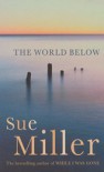 The World Below - Sue Miller