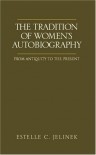 Tradition of Women's Autobiography - Estelle C Jelinek