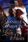 My Lady Pirate - Danelle Harmon