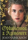 Oblubienica z Azincourt - Joanna Hickson