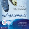 Indigosommer - Antje Babendererde, Muriel Baumeister, Philipp Baltus