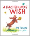 A Dachshund's Wish - Joe Tavano