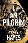 I Am Pilgrim: A Thriller - Terry Hayes