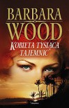 Kobieta tysiąca tajemnic - Barbara Wood