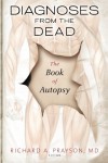 Diagnoses from the Dead: The Book of Autopsy - Richard Prayson