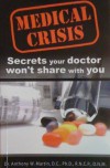 Medical Crisis: Secrets Your Doctor Won't Share With You - Anthony W. Martin, Rose Marie Torchia, On Target Design