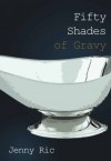 Fifty Shades of Gravy - Jenny Ric