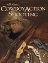 All about Cowboy Action Shooting - Ronald Harris, Phil Spangenberger
