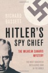 Hitler's Spy Chief: The Wilhelm Canaris Mystery (Cassell Military Paperbacks) - Richard Bassett